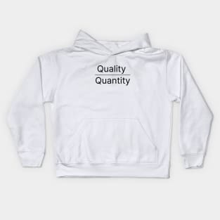 Quality Over Quantity Kids Hoodie